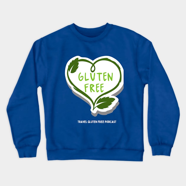 Love Gluten Free Crewneck Sweatshirt by Travel Gluten Free